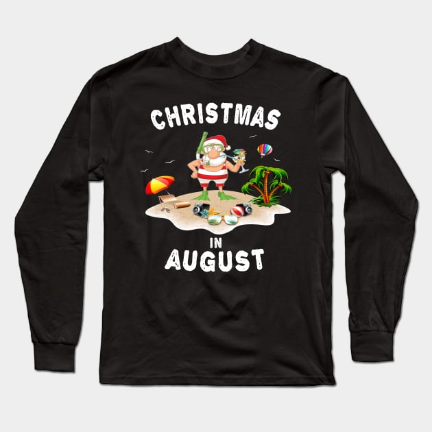 Funny Santa claus in August T-Shirt - Chrismas in August Tee Long Sleeve T-Shirt by chouayb